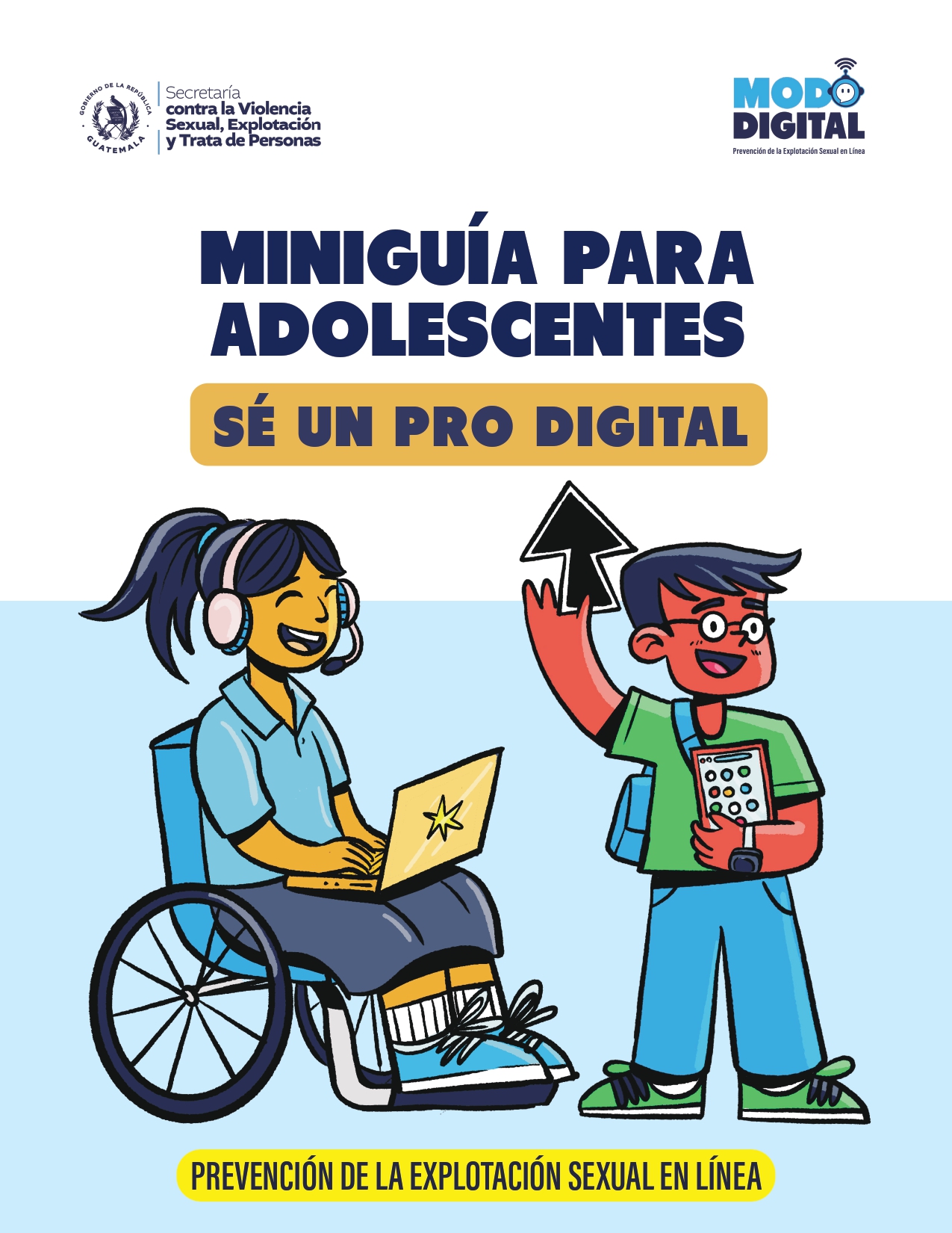 Mini guía para adolescentes: Sé un pro digital. Prevención de la explotación sexual en línea.